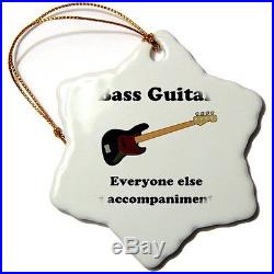 3dRose orn_123064_1 Bass Guitar Everyone Else is Just Accompaniment Bass Guitar