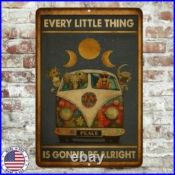 Every Little Thing Is Gonna Be Alright Metal Sign Hippie Van Boho Decor